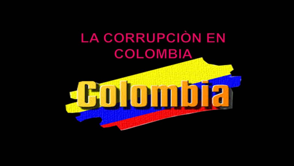 Breve recuento de la Corrupción en Colombia&nbsp;1999-2018