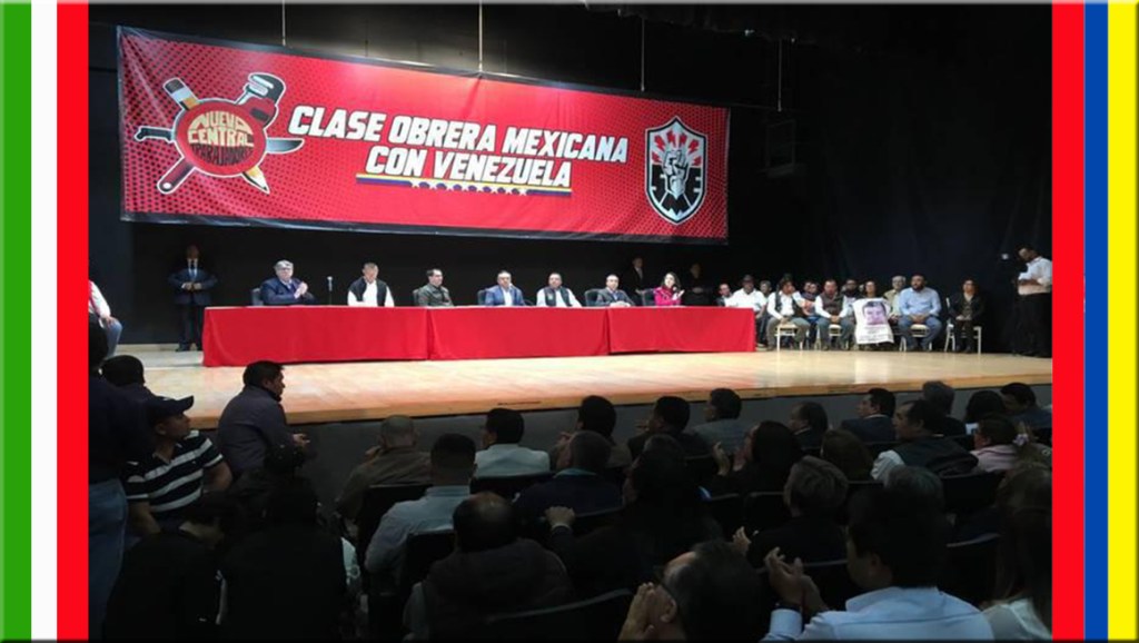 Clase obrera mexicana ratifica su respaldo al Gobierno de&nbsp;Venezuela