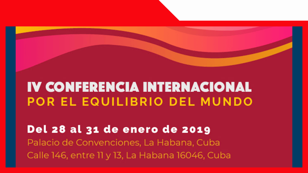 Cuba será sede de la IV Conferencia Internacional por el Equilibrio del&nbsp;Mundo