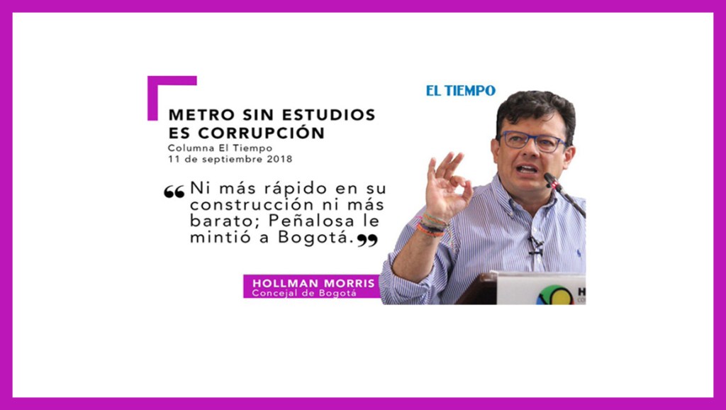¡Corrupción en proyecto metro elevado de Peñalosa! Hollman Morris lo&nbsp;denunció.
