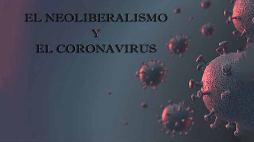 Covid-19: Las mentiras del neoliberalismo puestas al&nbsp;descubierto
