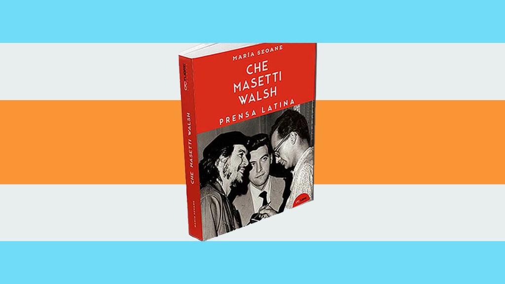 Presentan en Argentina el libro Che, Masetti, Walsh y Prensa&nbsp;Latina