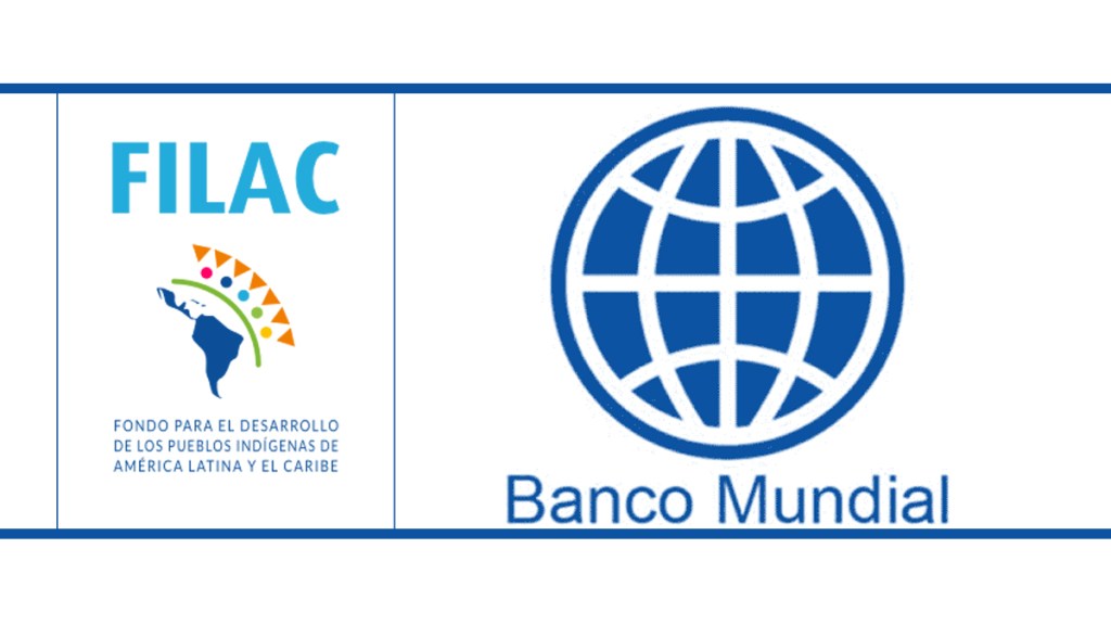 FILAC, Banco Mundial y la depredación de los pueblos&nbsp;indígenas