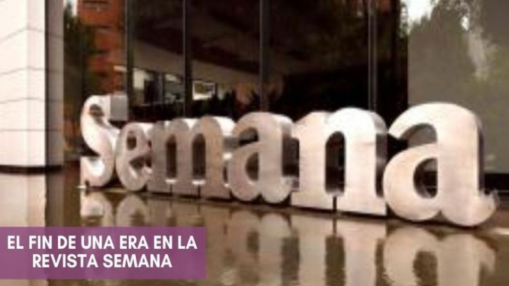 El fin de una era en la Revista&nbsp;Semana
