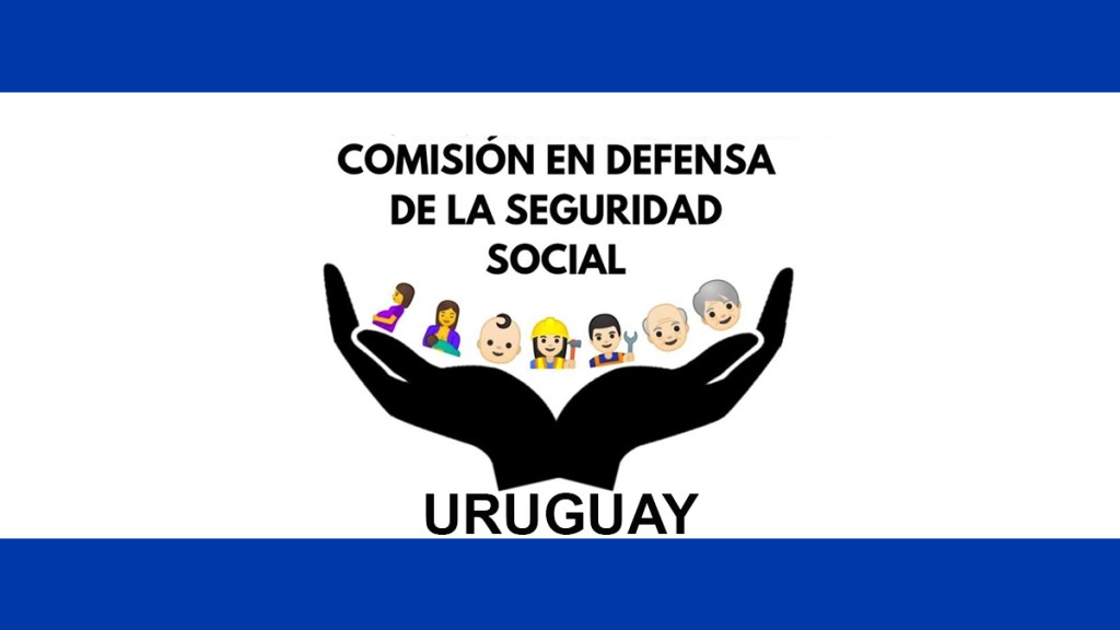 URUGUAY. MOVIMIENTO NACIONAL EN DEFENSA DE LA SEGURIDAD&nbsp;SOCIAL.