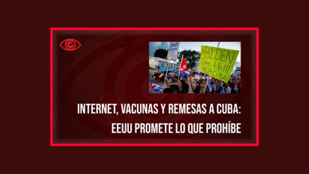 Internet, vacunas y remesas a Cuba: EEUU promete lo que&nbsp;prohíbe