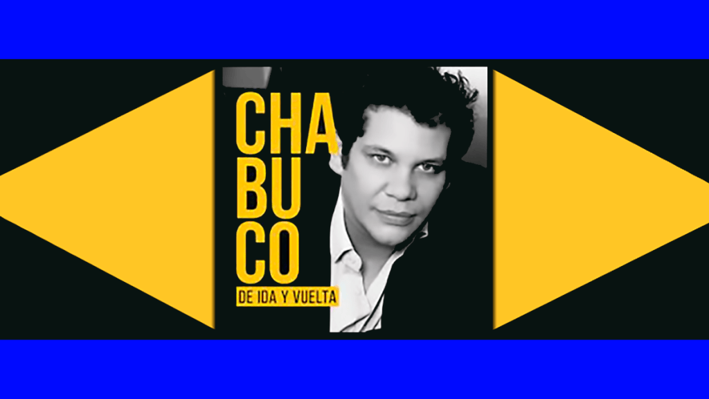 Chabuco, un caminante de la&nbsp;música