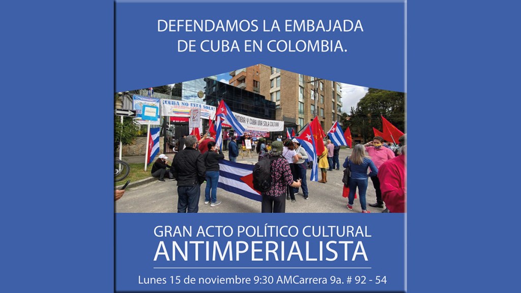 Gran acto cultural en defensa de la Embajada de Cuba en&nbsp;Bogotá