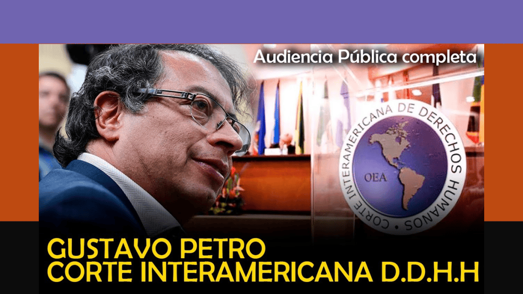 GUSTAVO PETRO ANTE LA&nbsp;CIDH