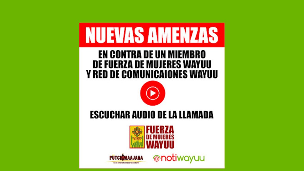 NUEVAS AMENAZAS EN CONTRA DE UN MIEMBRO DE LA FUERZA DE MUJERES&nbsp;WAYUU