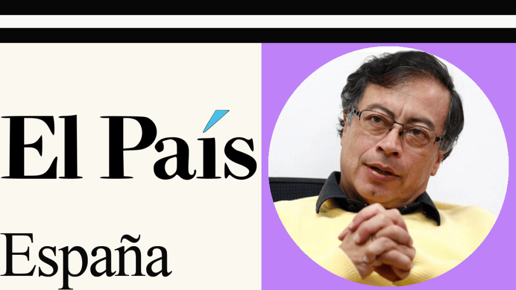 Diario El País de España entrevista a&nbsp;Petro
