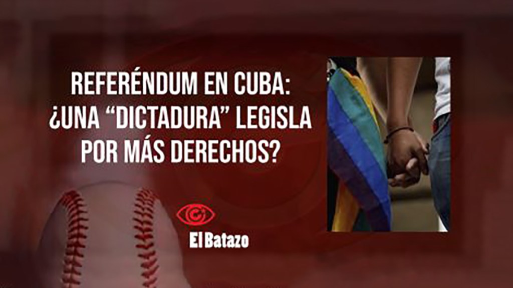 Referéndum en Cuba: ¿una “dictadura” legisla por más&nbsp;derechos?