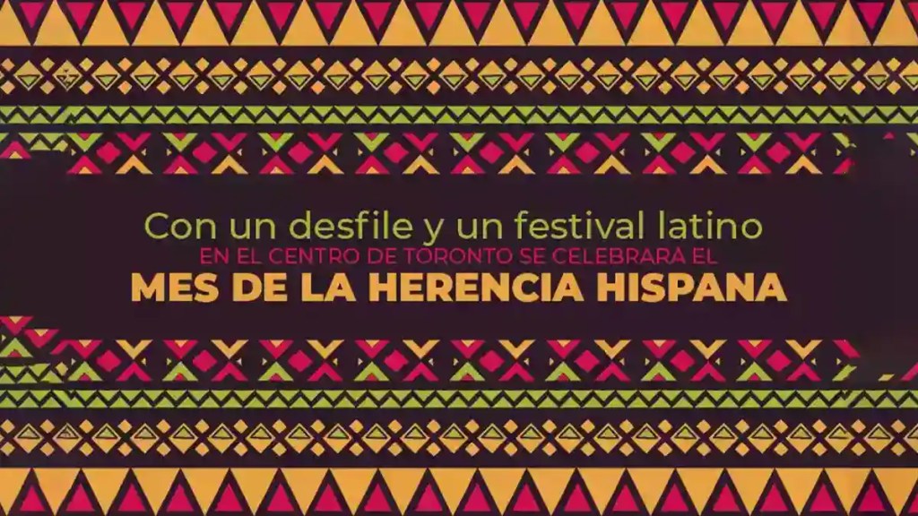 Con un desfile y un festival latino en el centro de Toronto se celebrará el Mes de la Herencia&nbsp;Hispana
