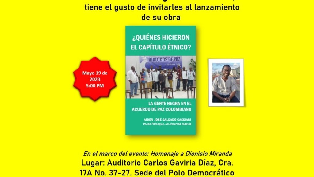 Lanzamiento del libro ¿Quiénes hicieron el capítulo étnico? Autor: Aidén Salgado&nbsp;Cassiani.
