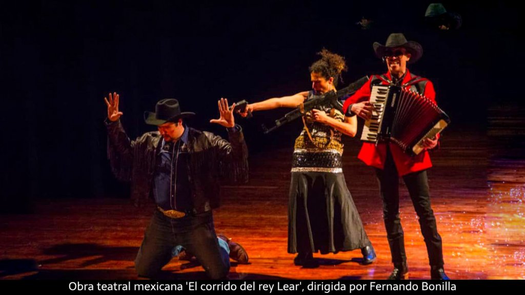El corrido del rey Lear, la obra «rancheksperiana» sobre la violencia en México con dardos de&nbsp;humor