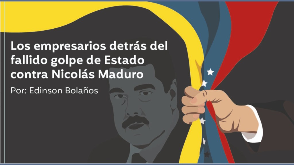 Los empresarios detrás del fallido golpe de Estado contra Nicolás&nbsp;Maduro