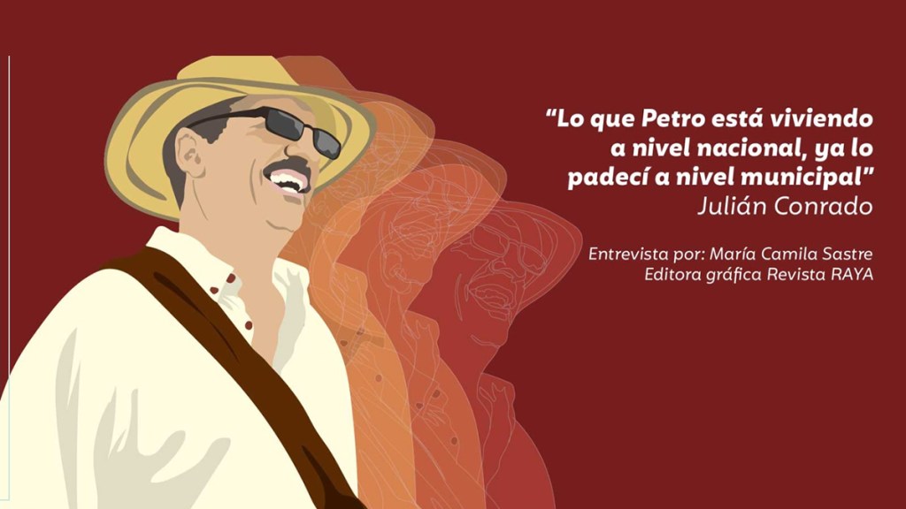 Lo que Petro está viviendo a nivel nacional, ya lo padecí a nivel municipal: Julián&nbsp;Conrado