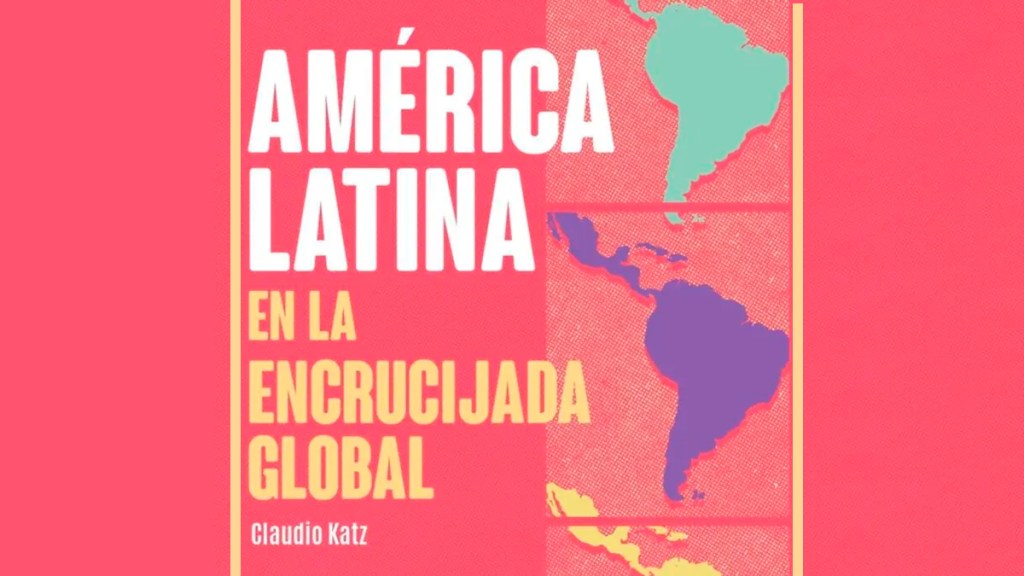 América Latina en la encrucijada&nbsp;global