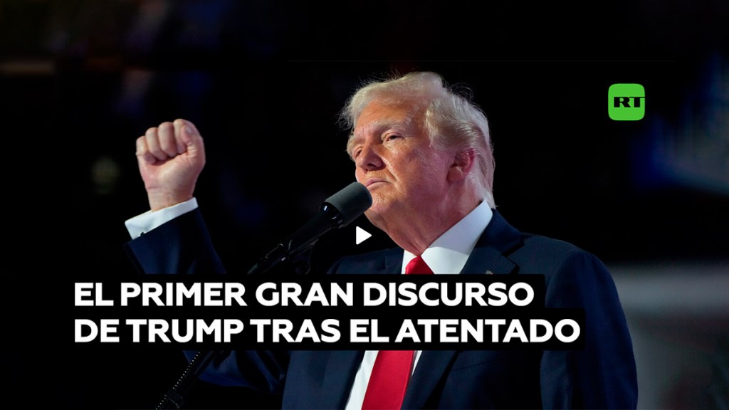 Dios, unidad, promesas y críticas casi sin aludir a Biden: El primer gran discurso de Trump tras el atentado&nbsp;(+Video)