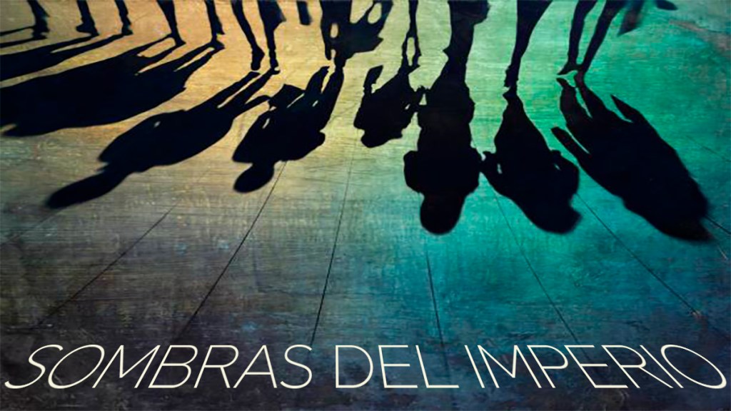 Actuando bajo las sombras del&nbsp;Imperio