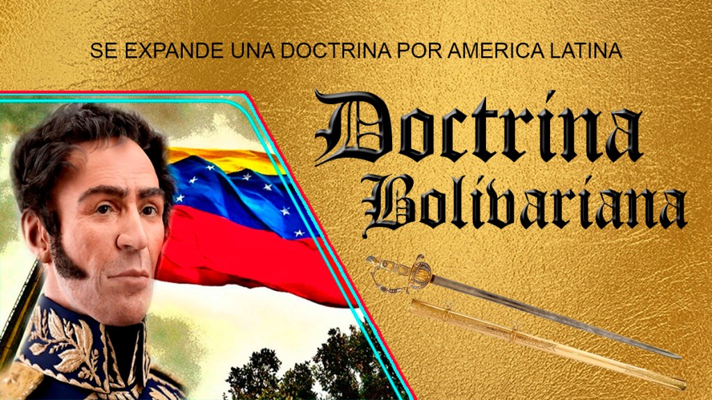 La Doctrina Bolivariana una guía para la liberación de&nbsp;NuestraAmérica