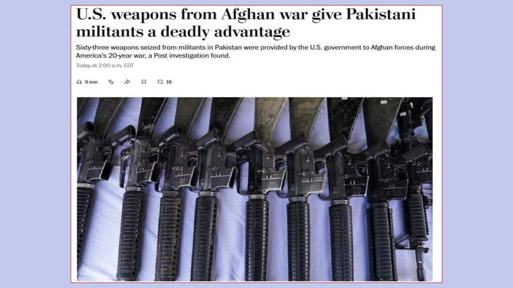El informe del Washington Post sobre el uso de armas afganas de origen estadounidense por parte de terroristas contra Pakistán es&nbsp;engañoso.