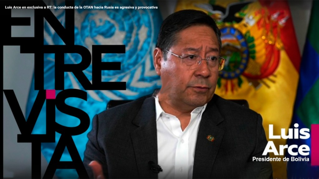 Luis Arce en exclusiva a RT: la conducta de la OTAN hacia Rusia es agresiva y provocativa&nbsp;(Video)