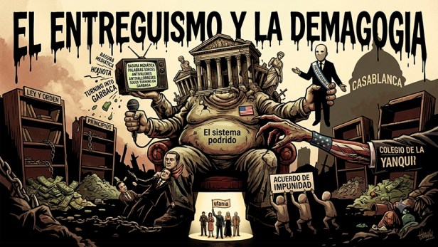 El entreguismo y la demagogia definen a los servidores de un sistema&nbsp;podrido