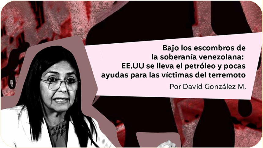 Bajo los escombros de la soberanía venezolana: EE.UU se lleva el petróleo y pocas ayudas para las víctimas del&nbsp;terremoto