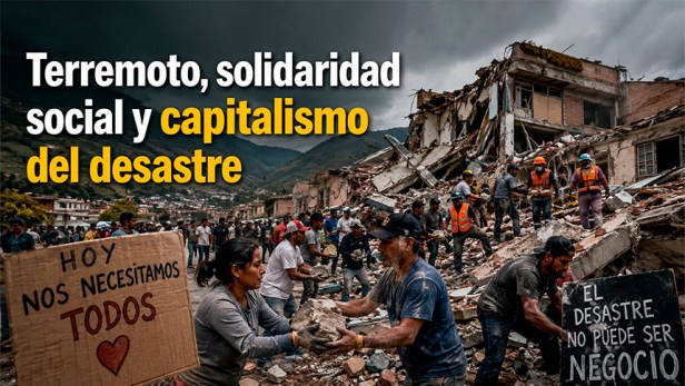 Terremoto, solidaridad social y capitalismo del&nbsp;desastre