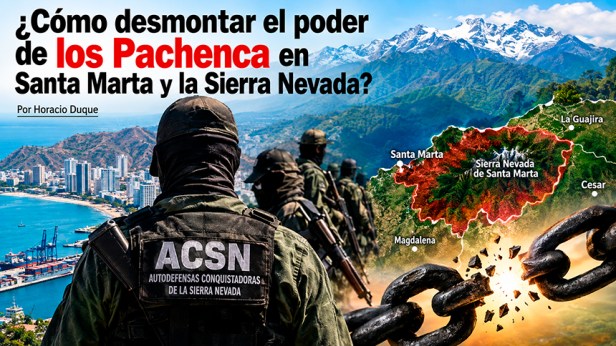¿Cómo desmontar el poder de los Pachenca en Santa Marta y la Sierra&nbsp;Nevada?