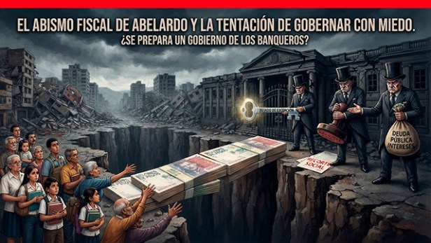 El abismo fiscal de Abelardo y la tentación de gobernar con miedo. ¿Se prepara un gobierno de los banqueros con más estados de&nbsp;excepción?