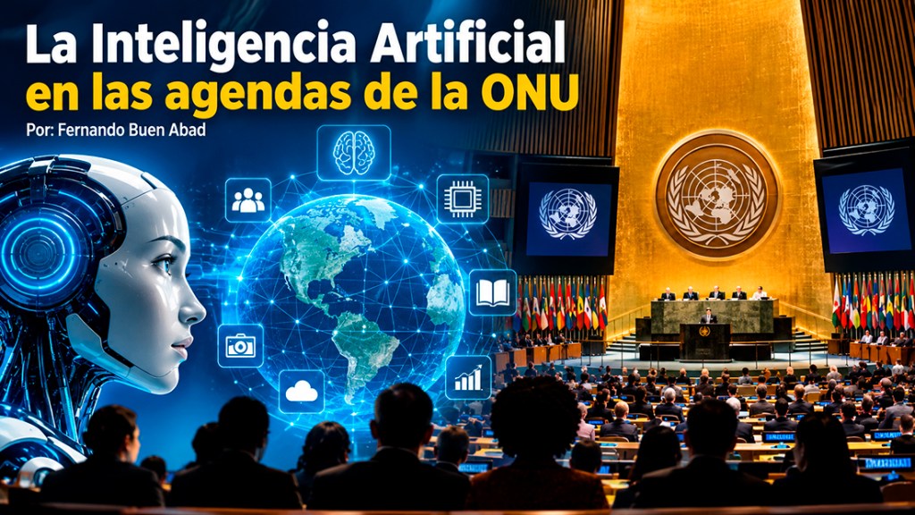 La Inteligencia Artificial en las agendas de la&nbsp;ONU