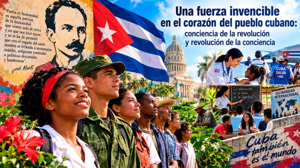 Una fuerza invencible en el corazón del pueblo cubano: conciencia de la revolución y revolución de la&nbsp;conciencia